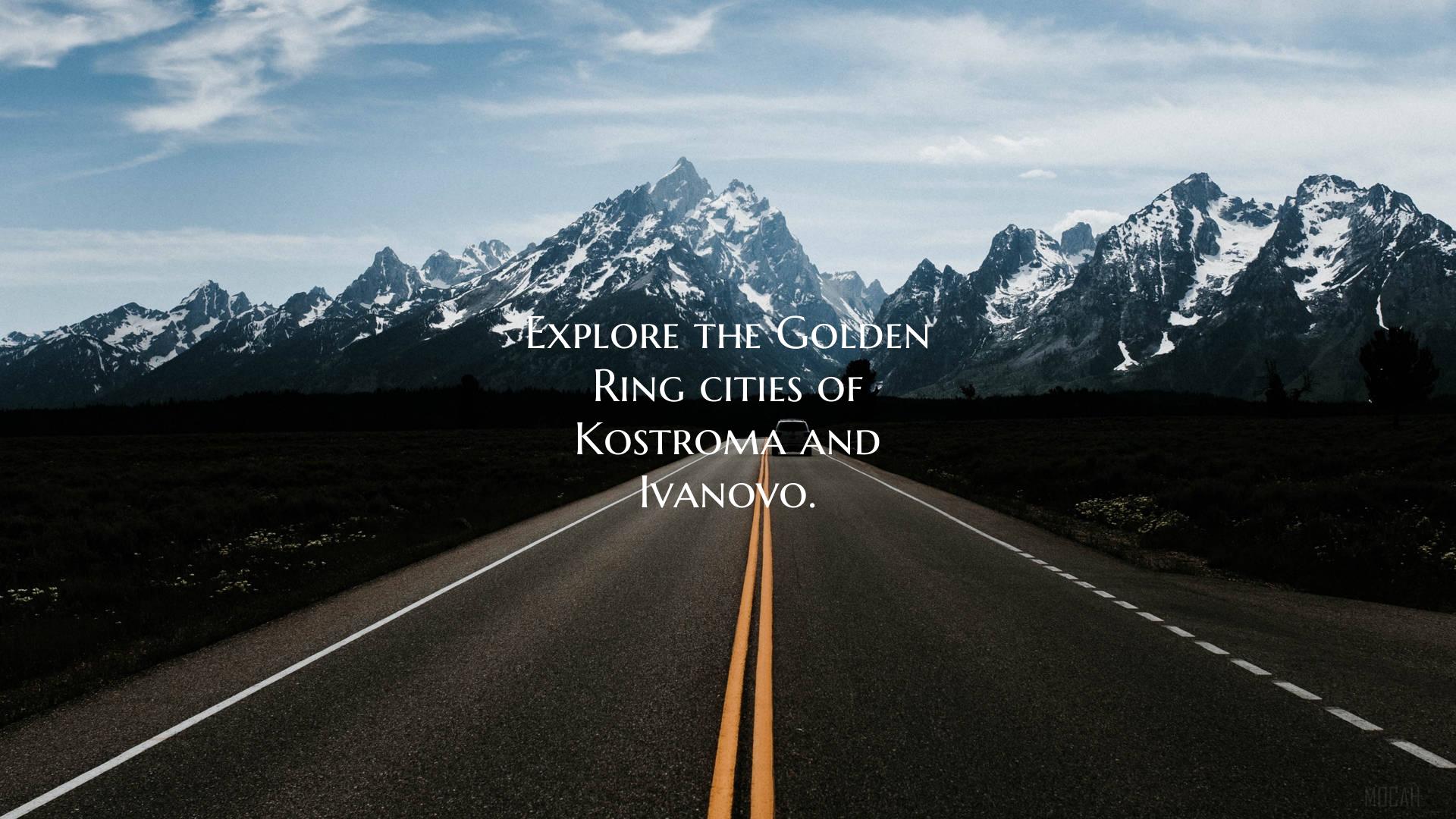 Explore the Golden Ring cities of Kostroma and Iva...