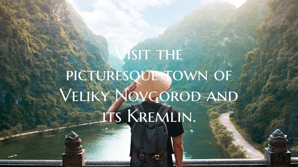 Visit the picturesque town of Veliky Novgorod and ...
